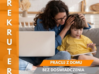 REKRUTER - PRACA BIUROWA - ZDALNA - OD ZARAZ