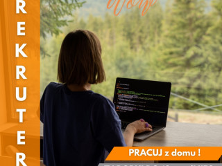 REKRUTER - PRACA BIUROWA - ZDALNA - OD ZARAZ